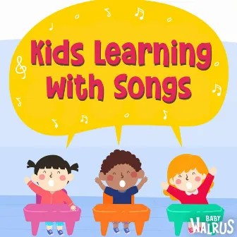 Kids Learning with Songs by Baby Walrus