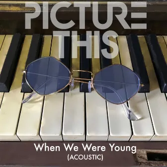 When We Were Young (Acoustic) by Picture This