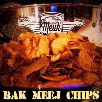 Bak Meej Chips by MEUK