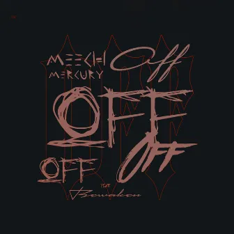 Off by Meech Mercury