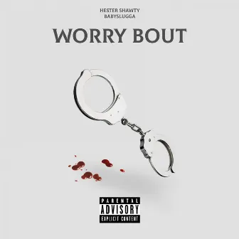 Worry Bout by Babyslugga