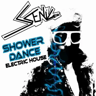 Shower Dance (Electric House) by Scenic