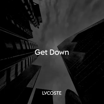 Get Down by LVCOSTE