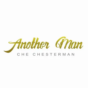 Another Man by Ché Chesterman