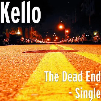 The Dead End - Single by Kello