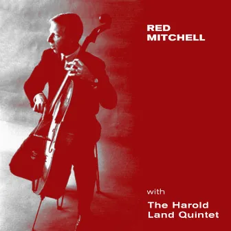 WIth the Harold Land Quintet by Red Mitchell