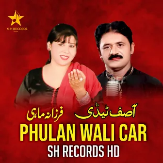 Phulan Wali Car by Asif Tedi