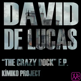 The Crazy Dock EP by David de Lucas