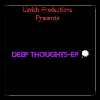 Deep Thoughts by Lil Lavish 2x