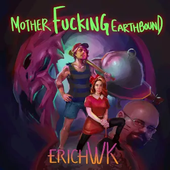 Mother Fucking Earthbound by ErichWK