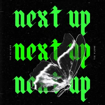 Next Up by Tie Vlone