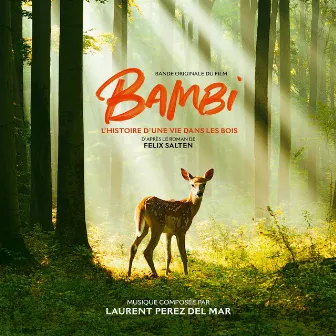 Bambi, l'histoire d'une vie dans les bois (Bande originale du film) by Laurent Perez Del Mar