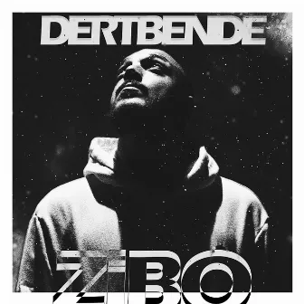 Dert Bende (Prod. RAGV) by Zibo