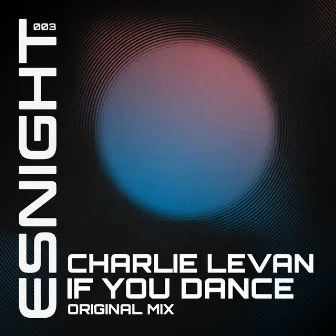 If You Dance (Original Mix) by Charlie Levan