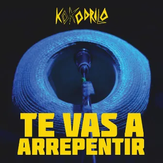 Te Vas a Arrepentir - Single by Kokodrilo