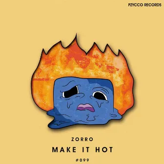 Make It Hot by ZORRO