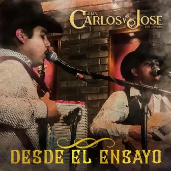 Desde El Ensayo by Carlos Y Jose Jr