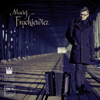 J.S. Bach, Franck, Penderecki & Gubaidulina: Works for Accordion by Maciej Frąckiewicz