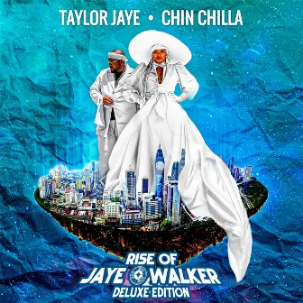 Rise of Jaye Walker (Deluxe Edition) by Chin Chilla