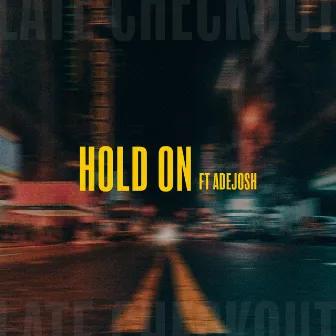 Hold on for Me by Late Checkout