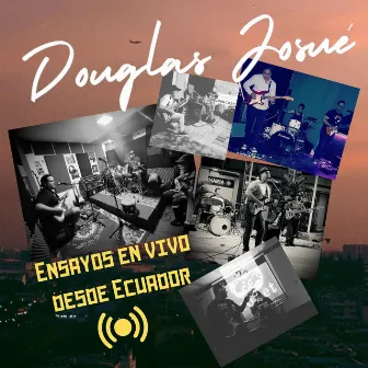 DOUGLAS JOSUE ENSAYOS en VIVO DESDE ECUADOR (En vivo) by Douglas Josue