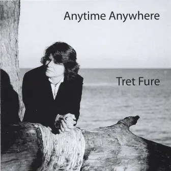 Anytime Anywhere by Tret Fure