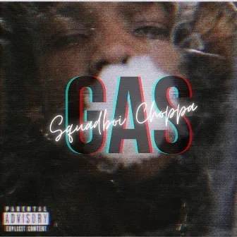 Gas by Squadboi Choppa