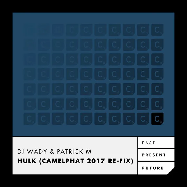 Hulk - Camelphat 2017 Re-Fix