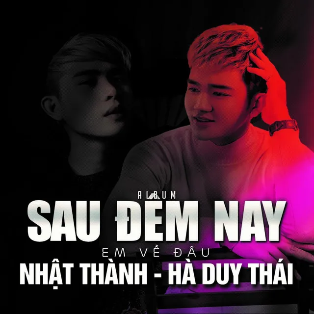 Sau Đêm Nay Em Về Đâu - Remix