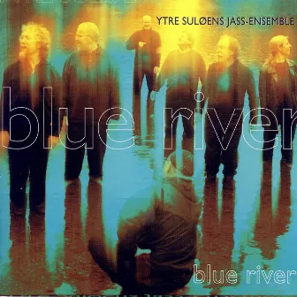 Blue River by Ytre Suløens Jass-Ensemble