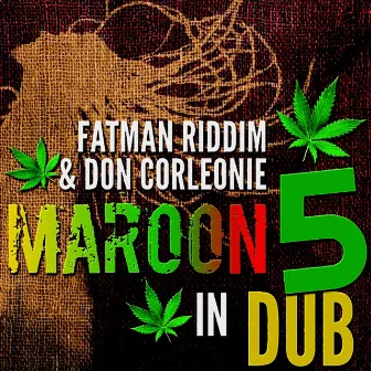 Maroon 5 in Dub by Don Corleone