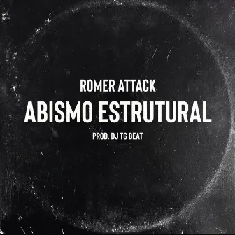 Abismo Estrutural by Romer Attack