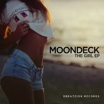 The Girl EP by MoonDeck