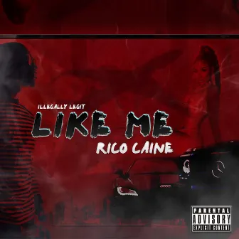 Like Me by Rico Caine