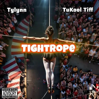 TIGHTROPE by Tylynn