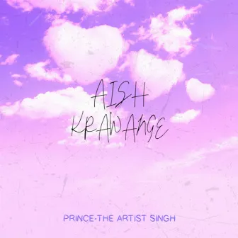 Aish Krawange by Prince The Artist Singh