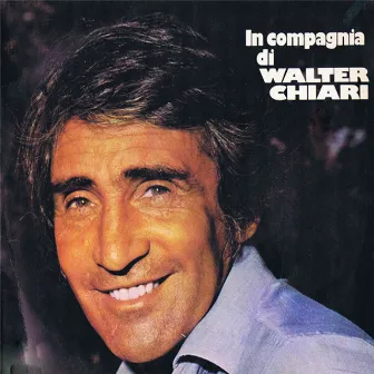 In compagnia di Walter Chiari by Walter Chiari