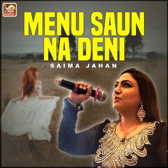 Menu Saun Na Deni - Single by Saima Jahan