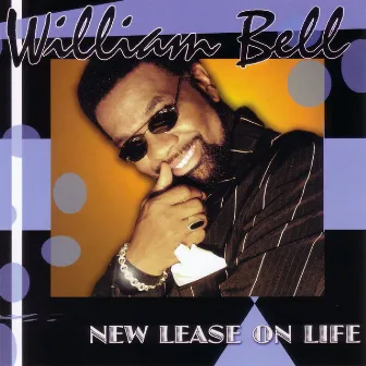 New Lease On Life by William Bell