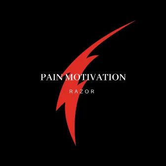 Pain Motivation by Razor