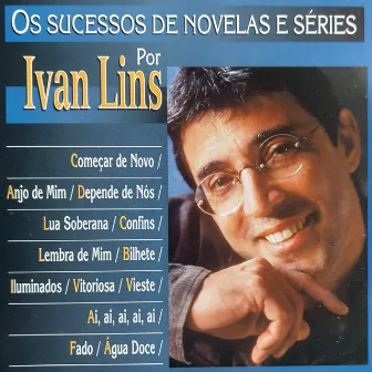 Os Sucessos de Novelas e Séries por Ivan Lins by Ivan Lins