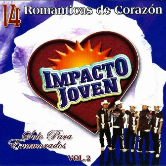 14 Romanticas De Corazon Vol. 2 by Impacto Joven