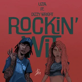 Rockin' Wit (feat. Dizzy Wright) by UZA