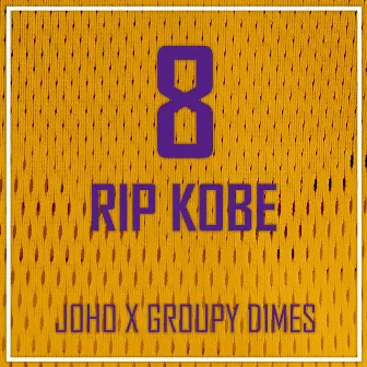 8 (RIP Kobe) by Groupy Dimes