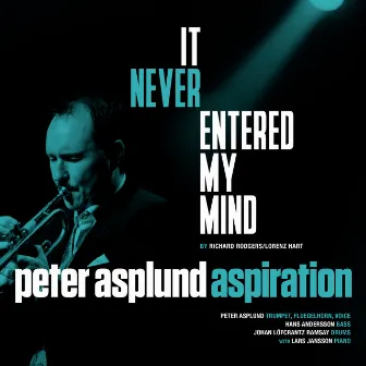 It Never Entered My Mind by Peter Asplund