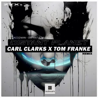 Distant Planet (Carl Clarks x Tom Franke Remix) by Tom Franke