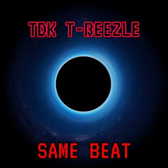 SAME BEAT by TDK T-ẞEEZLE