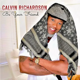 Be Your Friend by Calvin Richardson