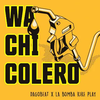 Wachicolero (El Desabasto) [feat. La Bomba Kike Play] by Dagobeat