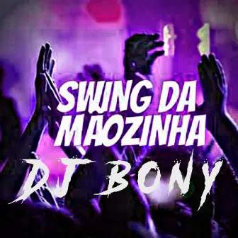 SWING DA MÃOZINHA X VEM PIRANHA [ DJ BONY ] 2024 by DJ BONY CHP